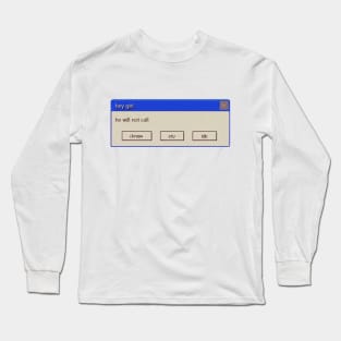 Windows 95 Pop Up / He Will Not Call Relationship Doom Long Sleeve T-Shirt